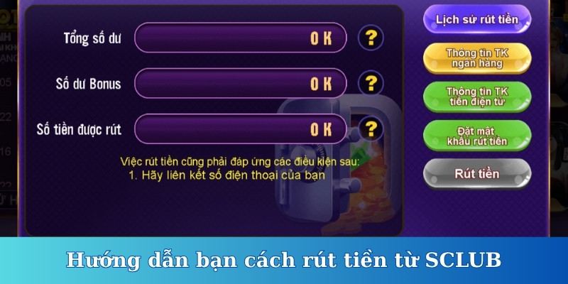 Hướng dẫn bạn cách rút tiền từ SCLUB