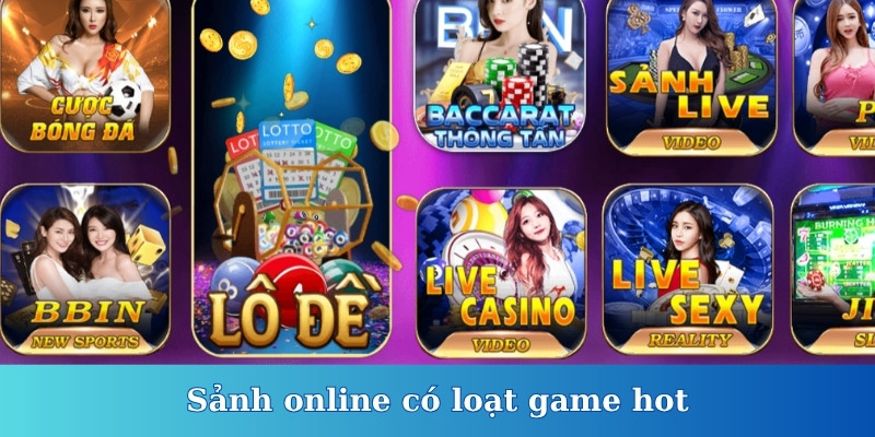 Sảnh online có loạt game hot
